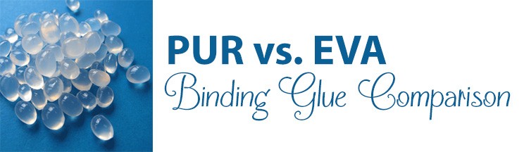 PUR vs. EVA Binding Glue Comparison