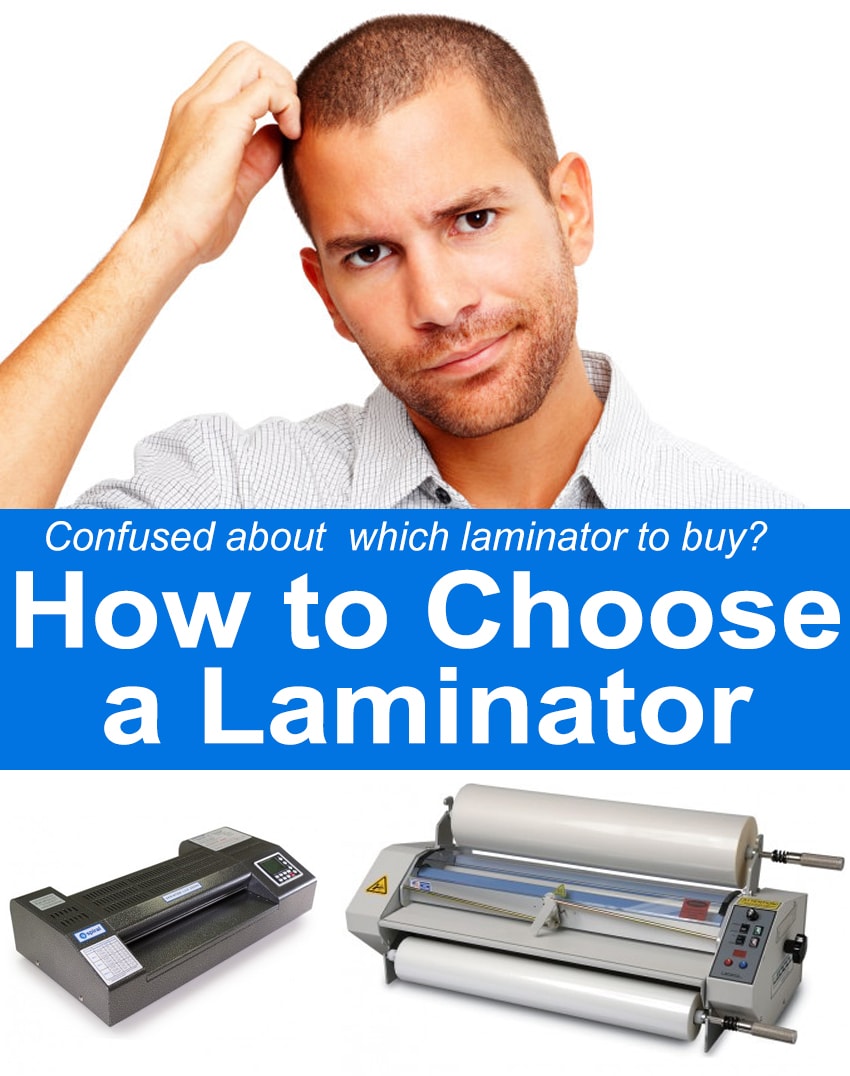 How to Choose a Laminator | End the Confusion, Tips for Buying the Best Laminating Machine