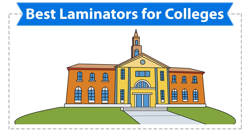 Best Laminators for Colleges + Universities