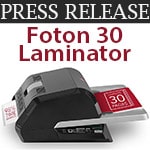 Press Release: Foton 30 Laminator Launch