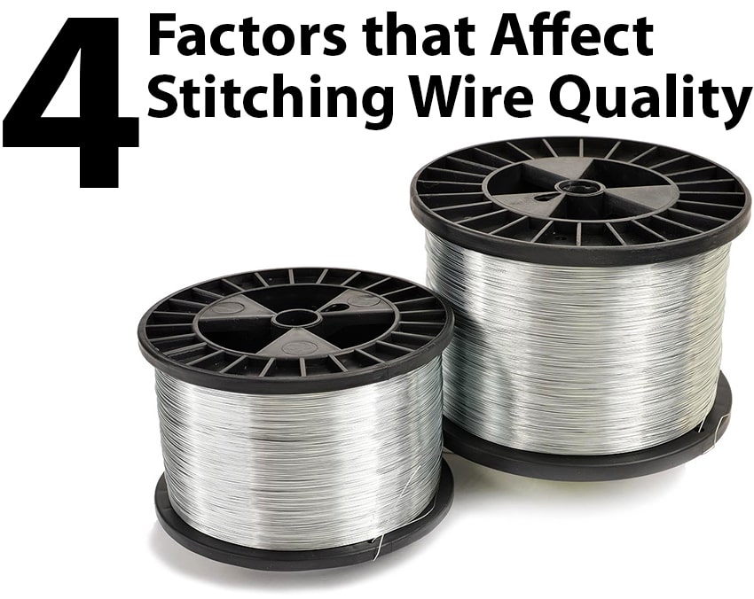 4 Factors that Affect Stitching Wire Quality