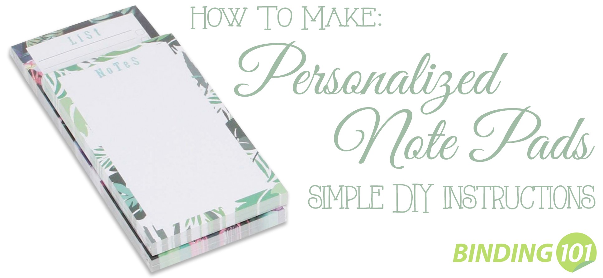 How to Make Personalized Note Pads | Simple DIY Instructions | Binding101